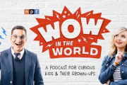 儿童英语科普播客《Wow In The World》